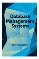 Systémy pro správu databází: Databázové systémy: Obchodně orientovaný přístup s využitím Oracle, MySQL a MS Access - Database Management Systems: A Business-Oriented Approach Using Oracle, MySQL and MS Access