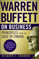 Warren Buffett o podnikání: Buffett: Zásady mudrce z Omahy. - Warren Buffett on Business: Principles from the Sage of Omaha