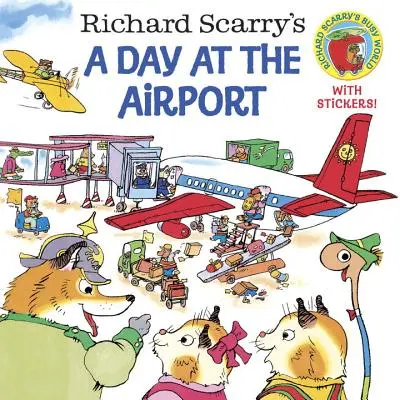 Den na letišti Richarda Scarryho - Richard Scarry's a Day at the Airport