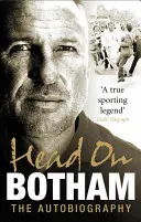 Hlavu vzhůru: Ian Botham: Botham: Autobiografie - Head on: Ian Botham: The Autobiography