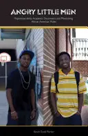 Rozzlobení mužíčci: Hypermaskulinita, akademické odloučení a mentoring afroamerických mužů - Angry Little Men: Hypermasculinty, Academic Disconnect, and Mentoring African American Males