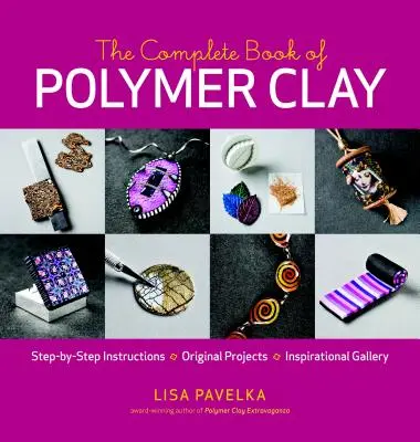 Kompletní kniha o polymerové hlíně - The Complete Book of Polymer Clay