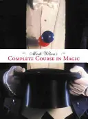 Kompletní kurz magie Marka Wilsona - Mark Wilson's Complete Course in Magic