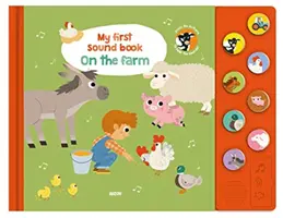 Moje první zvuková knížka: Na farmě - My First Sound Book: On the Farm