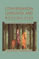 Konverzace, jazyk a možnosti: Postmoderní přístup k terapii - Conversation, Language, and Possibilities: A Postmodern Approach to Therapy