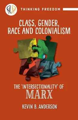 Třída, gender, rasa a kolonizace: Klíčová slova: Rodina, třída, kultura a gender - Marxova „intersekcionalita - Class, Gender, Race and Colonization: The 'intersectionality' of Marx