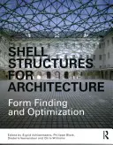 Skořepinové konstrukce pro architekturu: Hledání tvaru a optimalizace - Shell Structures for Architecture: Form Finding and Optimization