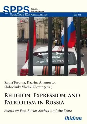 Náboženství, vyjadřování a vlastenectví v Rusku: Eseje o postsovětské společnosti a státu - Religion, Expression, and Patriotism in Russia: Essays on Post-Soviet Society and the State