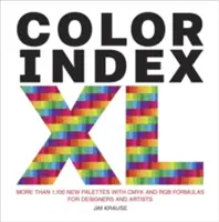 Color Index XL: Více než 1100 nových palet s Cmyk a Rgb vzorci pro designéry a umělce - Color Index XL: More Than 1,100 New Palettes with Cmyk and Rgb Formulas for Designers and Artists