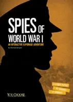 Špioni první světové války - interaktivní špionážní dobrodružství - Spies of World War I - An Interactive Espionage Adventure