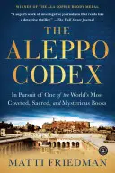 Kodex z Aleppa: Aleppský kodex: V honbě za jednou z nejžádanějších, nejposvátnějších a nejzáhadnějších knih na světě - The Aleppo Codex: In Pursuit of One of the World's Most Coveted, Sacred, and Mysterious Books