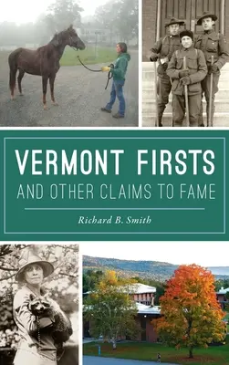 Vermontská prvenství a další nároky na slávu - Vermont Firsts and Other Claims to Fame