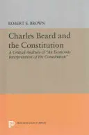 Charles Beard a ústava: Kritická analýza - Charles Beard and the Constitution: A Critical Analysis