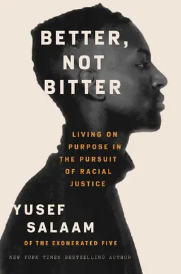 Lepší, než hořké: Vydržte to, prosím, do konce života. - Better, Not Bitter: Living on Purpose in the Pursuit of Racial Justice