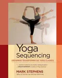 Kniha: Navrhování transformačních lekcí jógy - Yoga Sequencing: Designing Transformative Yoga Classes