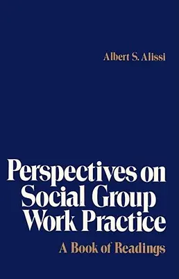 Perspektivy praxe sociální skupinové práce: A Book of Readings (Kniha čtení) - Perspectives on Social Group Work Practice: A Book of Readings