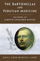 Bartonellas a peruánská medicína: Dílo Alberta Leonarda Bartona - The Bartonellas and Peruvian Medicine: The Work of Alberto Leonardo Barton