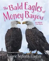 The Bald Eagles of Money Bayou: Téměř pravdivý příběh - The Bald Eagles of Money Bayou: An Almost True Story