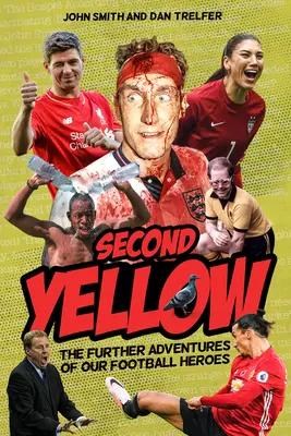Druhá žlutá: Další dobrodružství našich fotbalových hrdinů - The Second Yellow: More Adventures of Our Footballing Heroes