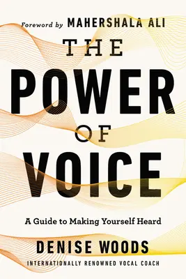 Síla hlasu: Průvodce, jak se nechat slyšet - The Power of Voice: A Guide to Making Yourself Heard