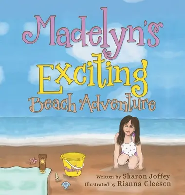 Madelynino vzrušující plážové dobrodružství - Madelyn's Exciting Beach Adventure