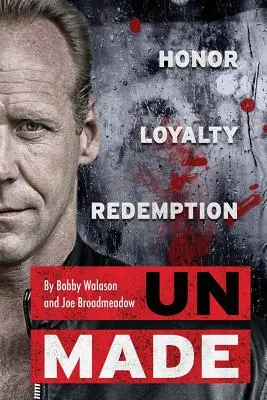 UnMade: Čest věrnost vykoupení - UnMade: Honor Loyalty Redemption