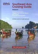 Průvodce plavbou po jihovýchodní Asii, II. díl: Indonésie a Východní Timor Singapur, Západní poloostrov, Malajsie, Západní Thajsko, Papua, Nová Guinea a Palau - Southeast Asia Cruising Guide, Volume II: Indonesia & East Timor Singapore, West Peninsular, Malaysia, West Thailand, Papua, New Guinea and Palau