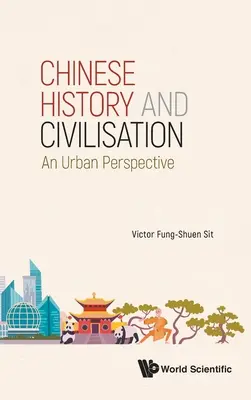 Čínské dějiny a civilizace: Městská perspektiva - Chinese History and Civilisation: An Urban Perspective