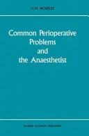 Běžné perioperační problémy a anesteziolog - Common Perioperative Problems and the Anaesthetist
