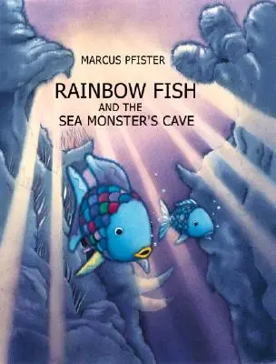 Duhové rybičky a jeskyně mořských příšerek - Rainbow Fish and the Sea Monsters' Cave