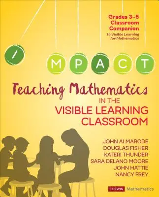 Výuka matematiky ve třídě s viditelným vyučováním, 3.-5. třída - Teaching Mathematics in the Visible Learning Classroom, Grades 3-5