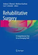 Rehabilitační chirurgie: Komplexní učební text pro nově vznikající obor - Rehabilitative Surgery: A Comprehensive Text for an Emerging Field