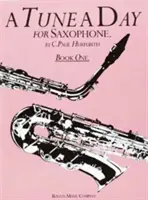 A Tune a Day - Saxophone: Kniha 1 - A Tune a Day - Saxophone: Book 1