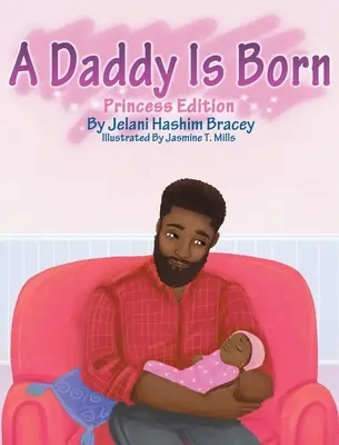Zrodil se táta: Edice Princezny - A Daddy Is Born: Princess Edition