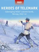 Hrdinové z Telemarku: Válka v Telemarku: Sabotáž Hitlerovy atomové bomby, Norsko 1942-44 - Heroes of Telemark: Sabotaging Hitler's Atomic Bomb, Norway 1942-44