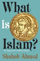 Co je islám? Důležitost islámu: Jak je důležité být islámský? - What Is Islam?: The Importance of Being Islamic