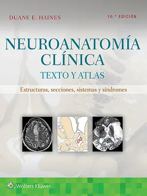 Neuroanatom Clnica: Texto Y Atlas - Neuroanatoma Clnica: Texto Y Atlas