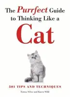 Purrfect Guide to Thinking Like a Cat (Perfektní průvodce kočičím myšlením) - Purrfect Guide to Thinking Like a Cat
