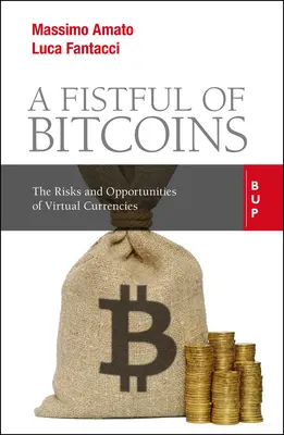 Hrst bitcoinů: Rizika a příležitosti virtuálních měn - A Fistful of Bitcoins: The Risks and Opportunities of Virtual Currencies