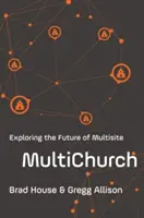 Více informací o církvi: Zkoumání budoucnosti vícecírkevních sborů - Multichurch: Exploring the Future of Multisite