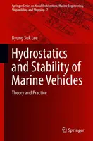 Hydrostatické vlastnosti a stabilita námořních vozidel: Teorie a praxe - Hydrostatics and Stability of Marine Vehicles: Theory and Practice