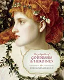 Encyklopedie bohyň a hrdinek - Encyclopedia of Goddesses & Heroines