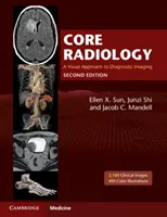 Jádro radiologie: Vizuální přístup k diagnostickému zobrazování - Core Radiology: A Visual Approach to Diagnostic Imaging