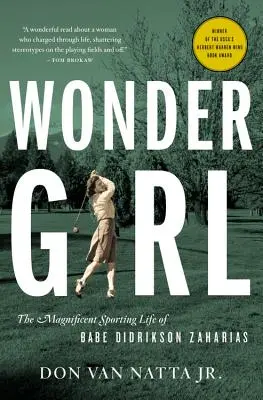 Zázračné děvče: Velkolepý sportovní život Babe Didrikson Zahariasové - Wonder Girl: The Magnificent Sporting Life of Babe Didrikson Zaharias