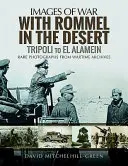 S Rommelem v poušti: S Rommellem: od Tripolisu po El Alamein - With Rommel in the Desert: Tripoli to El Alamein