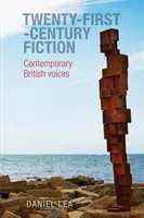 Beletrie dvacátého prvního století: Současné britské hlasy - Twenty-First-Century Fiction: Contemporary British Voices