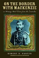 Na hranicích s Mackenziem; aneb, Získání západního Texasu od Komančů, 23. díl - On the Border with Mackenzie; Or, Winning West Texas from the Comanches, Volume 23