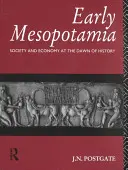 Raná Mezopotámie: Společnost a hospodářství na úsvitu dějin - Early Mesopotamia: Society and Economy at the Dawn of History