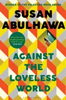 Proti světu bez lásky - vítěz Palestinské knižní ceny - Against the Loveless World - Winner of the Palestine Book Award
