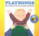 Playsongs - Akční písničky a říkanky pro kojence a batolata - Playsongs - Action Songs and Rhymes for Babies and Toddlers